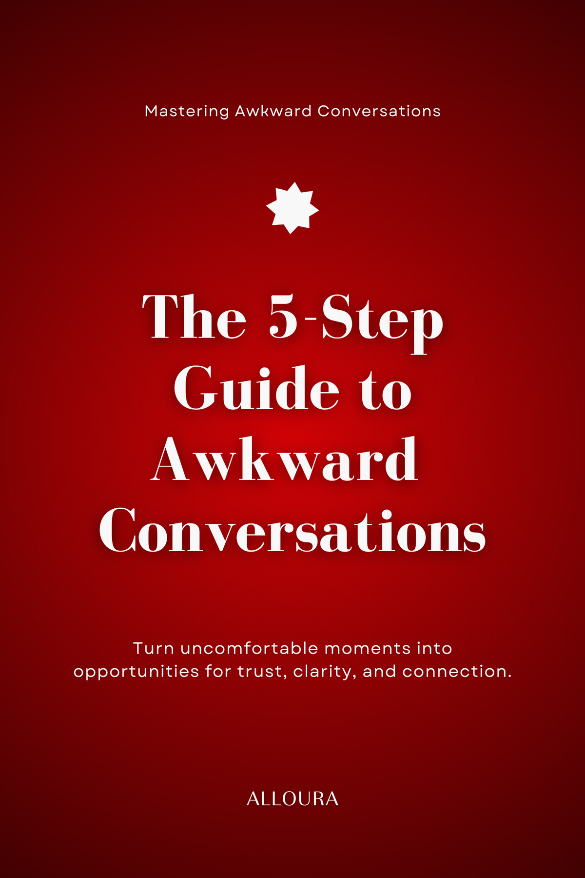 The 5-Step Guide to Awkward Conversations